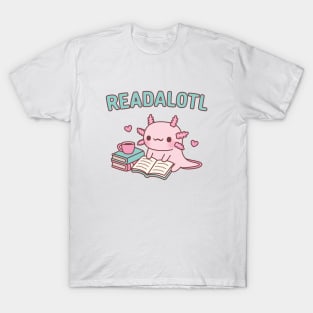 Cute Axolotl Reading A Book Readalotl Funny Pun T-Shirt